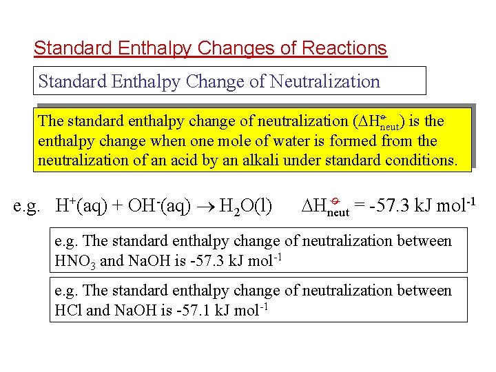 Standard Enthalpy Changes of Reactions Standard Enthalpy Change of Neutralization ø The standard enthalpy