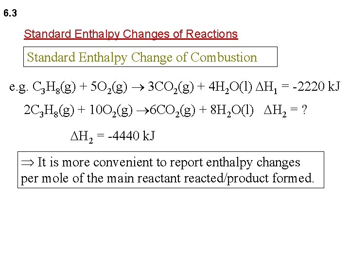 6. 3 Standard Enthalpy Changes of Reactions Standard Enthalpy Change of Combustion e. g.