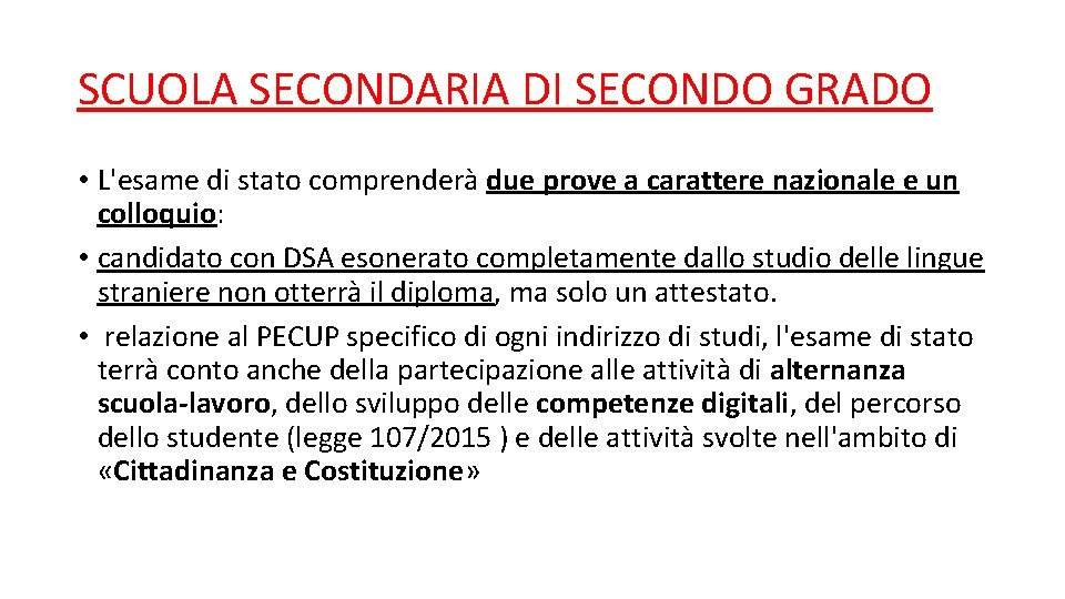 SCUOLA SECONDARIA DI SECONDO GRADO • L'esame di stato comprenderà due prove a carattere