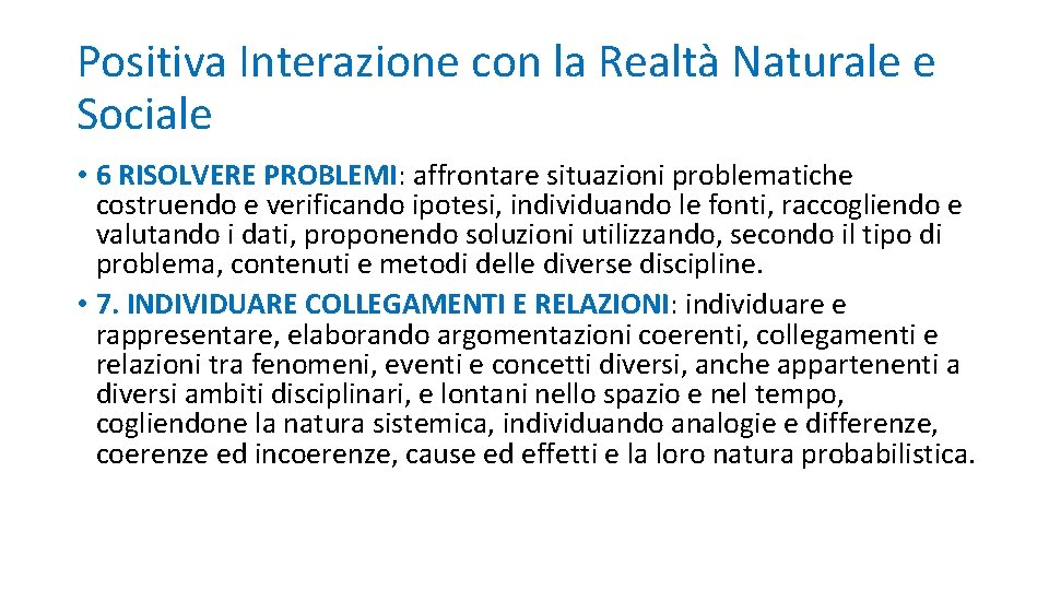 Positiva Interazione con la Realtà Naturale e Sociale • 6 RISOLVERE PROBLEMI: affrontare situazioni