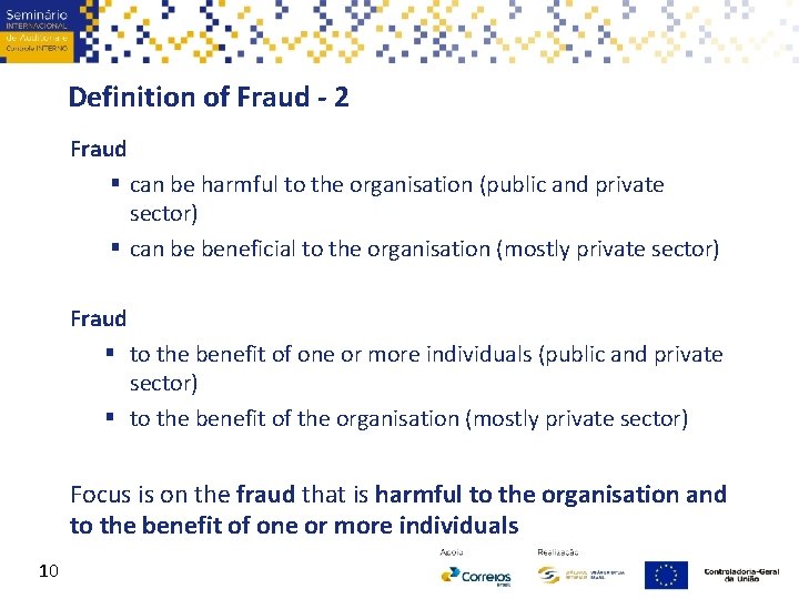 Definition of Fraud - 2 Fraud § can be harmful to the organisation (public