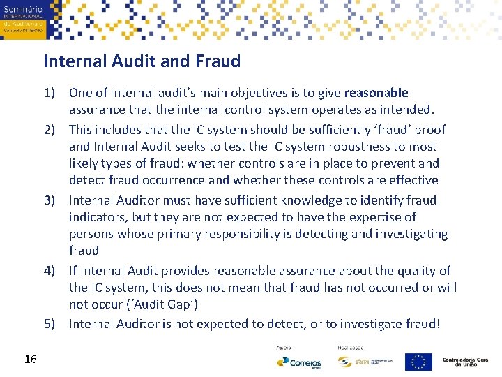 Internal Audit and Fraud 1) One of Internal audit’s main objectives is to give