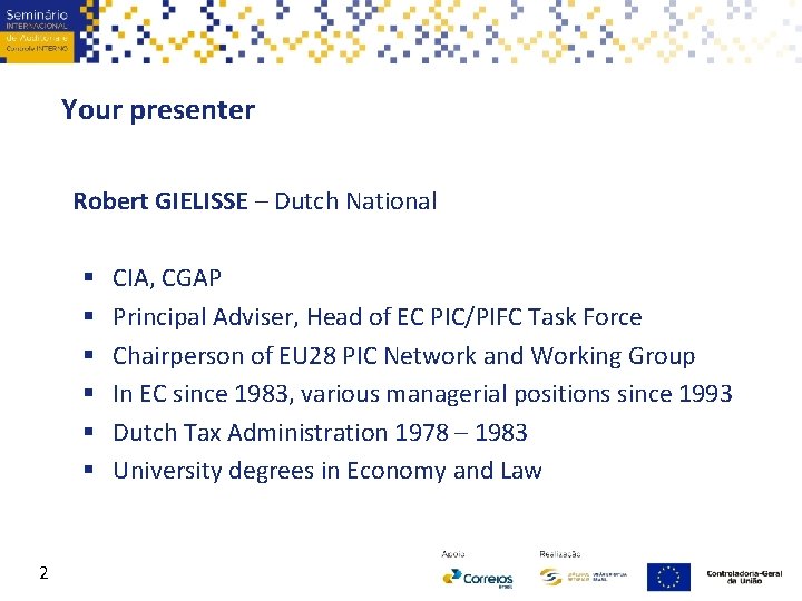 Your presenter Robert GIELISSE – Dutch National § § § 2 CIA, CGAP Principal