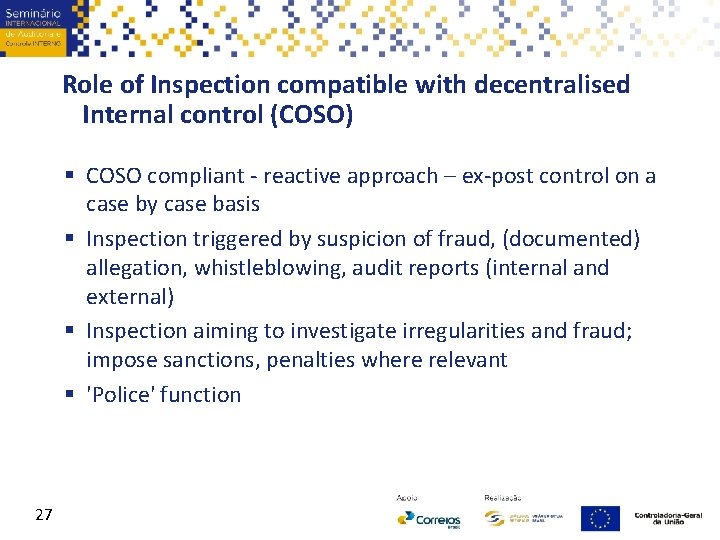 Role of Inspection compatible with decentralised Internal control (COSO) § COSO compliant - reactive