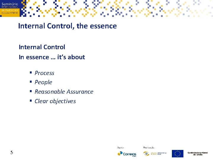 Internal Control, the essence Internal Control In essence … it’s about § § 5