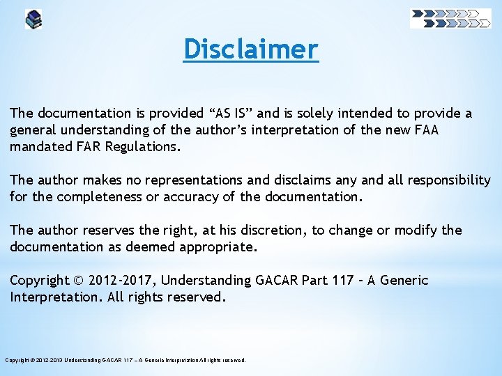 Disclaimer The documentation is provided “AS IS” and is solely intended to provide a