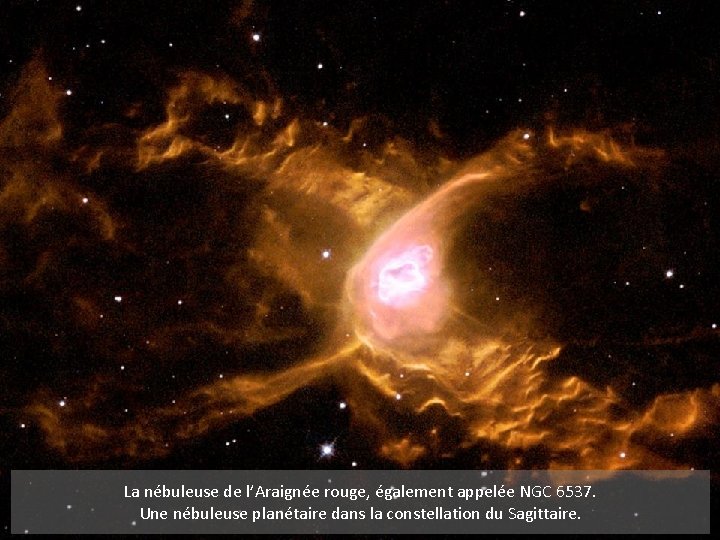 La nébuleuse de l’Araignée rouge, également appelée NGC 6537. Une nébuleuse planétaire dans la