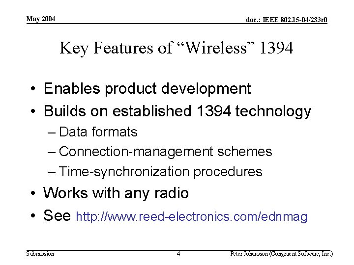 May 2004 doc. : IEEE 802. 15 -04/233 r 0 Key Features of “Wireless”