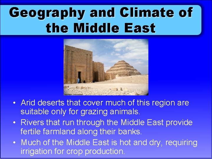 Geography and Climate of the Middle East • Arid deserts that cover much of