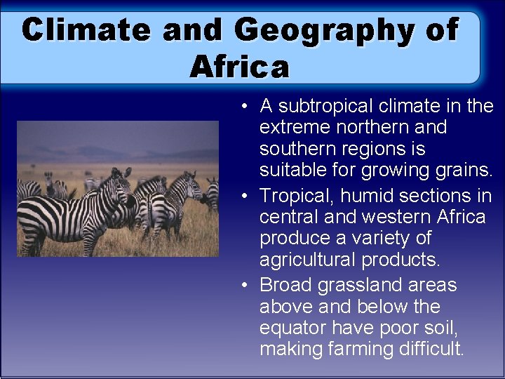 Climate and Geography of Africa • A subtropical climate in the extreme northern and