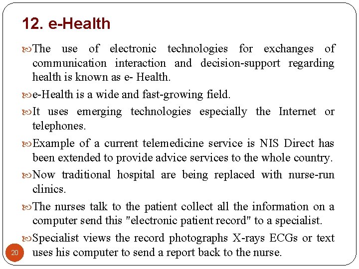 12. e-Health The use of electronic technologies for exchanges of communication interaction and decision-support 12. e-Health The use of electronic technologies for exchanges of communication interaction and decision-support