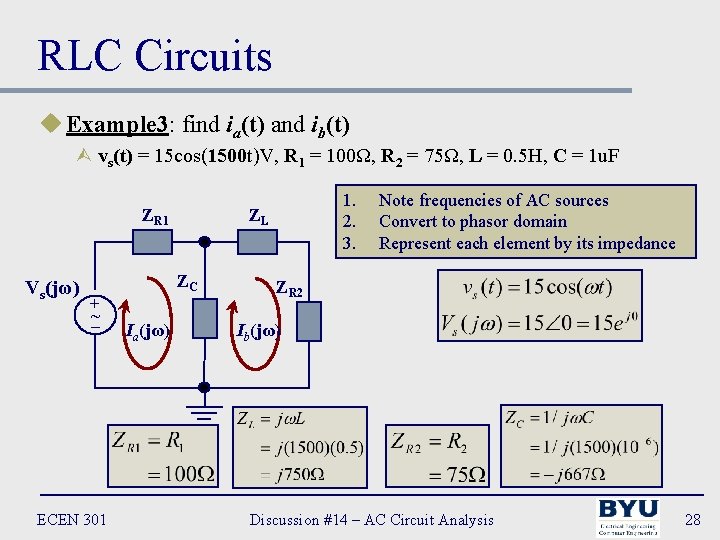 RLC Circuits u Example 3: find ia(t) and ib(t) Ù vs(t) = 15 cos(1500