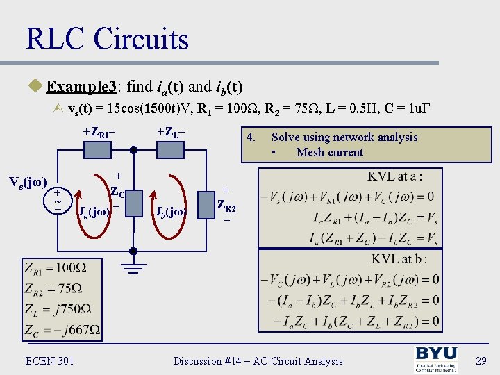 RLC Circuits u Example 3: find ia(t) and ib(t) Ù vs(t) = 15 cos(1500