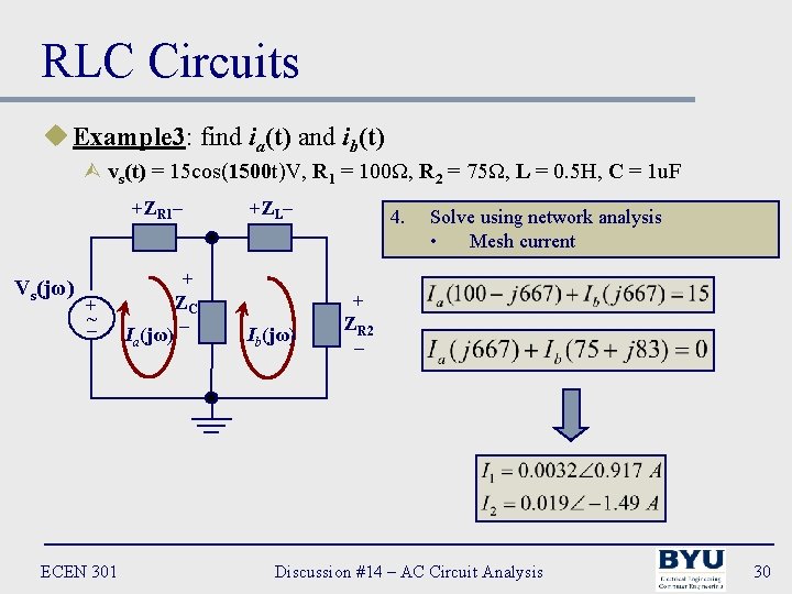 RLC Circuits u Example 3: find ia(t) and ib(t) Ù vs(t) = 15 cos(1500