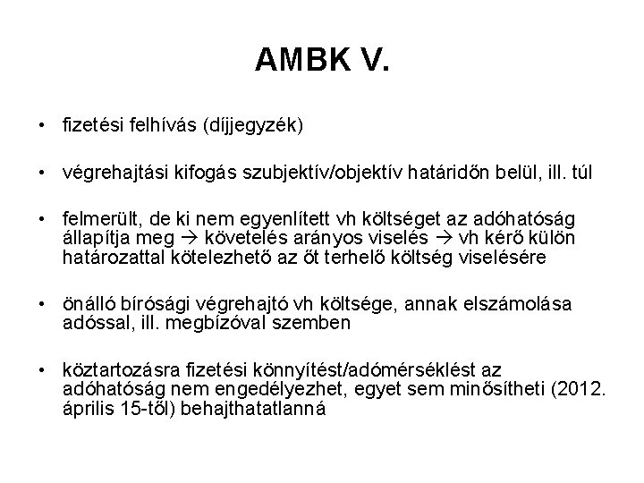 AMBK V. • fizetési felhívás (díjjegyzék) • végrehajtási kifogás szubjektív/objektív határidőn belül, ill. túl