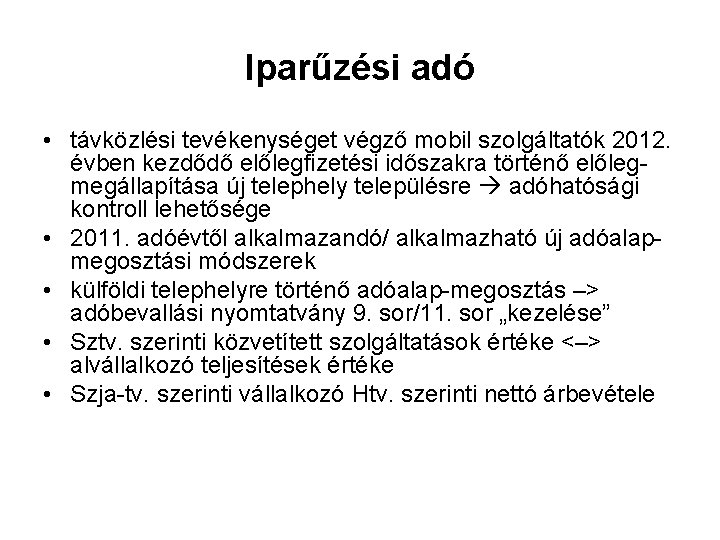 Iparűzési adó • távközlési tevékenységet végző mobil szolgáltatók 2012. évben kezdődő előlegfizetési időszakra történő