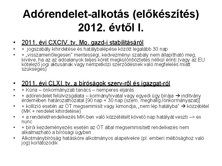 Adórendelet-alkotás (előkészítés) 2012. évtől I. • 2011. évi CXCIV. tv. Mo. gazd-i stabilitásáról •