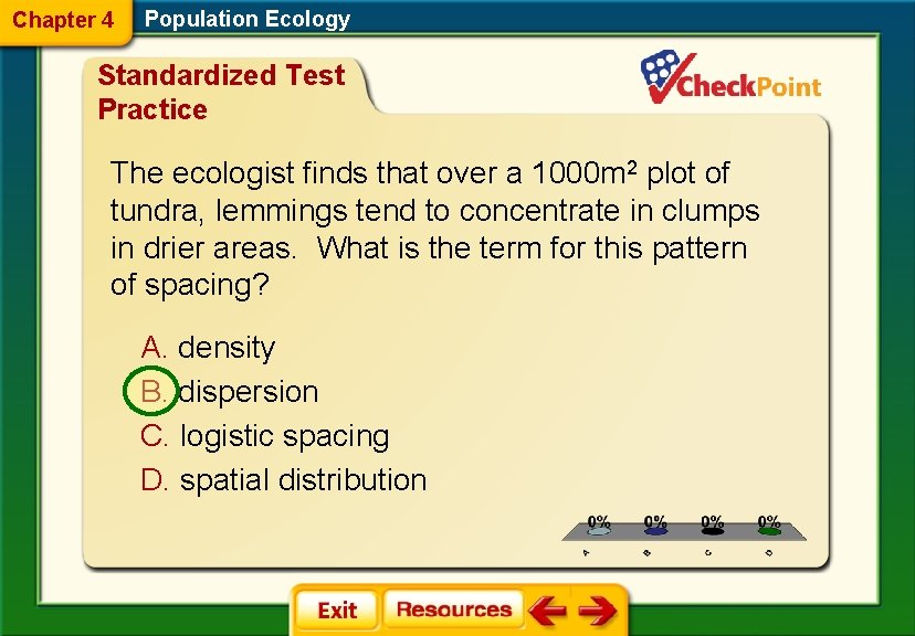 Chapter 4 Population Ecology Standardized Test Practice The ecologist finds that over a 1000