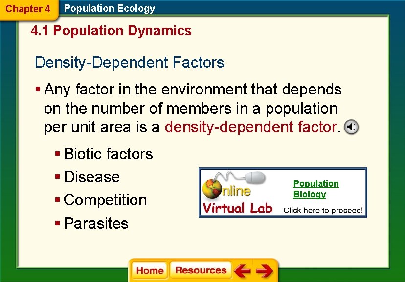 Chapter 4 Population Ecology 4. 1 Population Dynamics Density-Dependent Factors § Any factor in