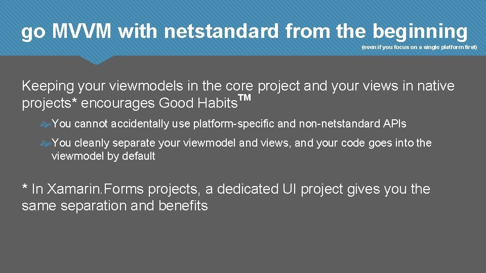 go MVVM with netstandard from the beginning (even if you focus on a single