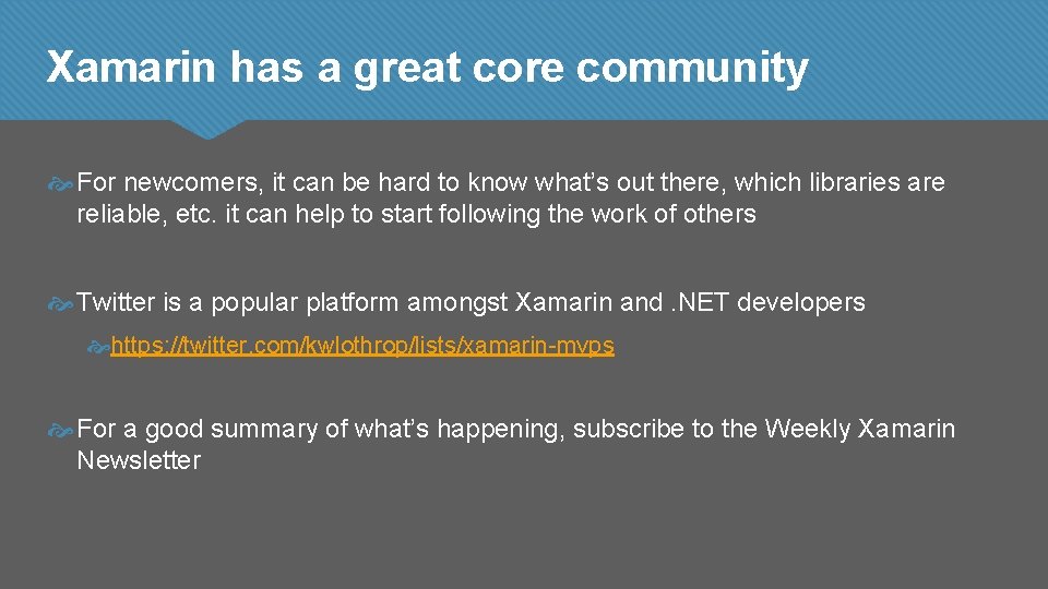 Xamarin has a great core community For newcomers, it can be hard to know