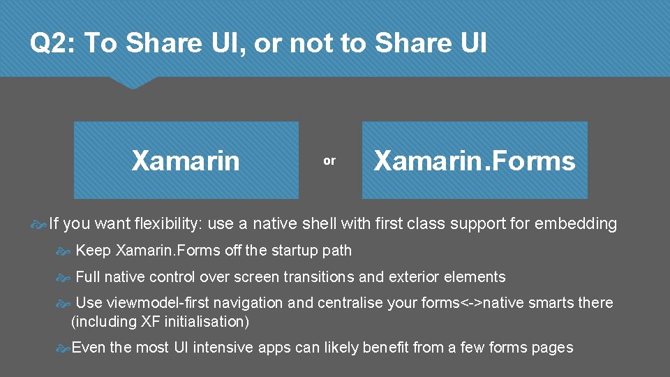 Q 2: To Share UI, or not to Share UI Xamarin or Xamarin. Forms