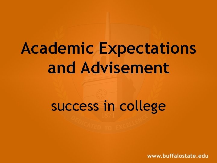 Academic Expectations and Advisement success in college 