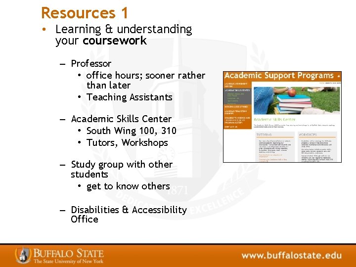 Resources 1 • Learning & understanding your coursework – Professor • office hours; sooner