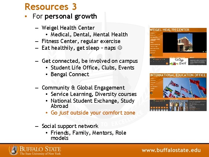 Resources 3 • For personal growth – Weigel Health Center • Medical, Dental, Mental