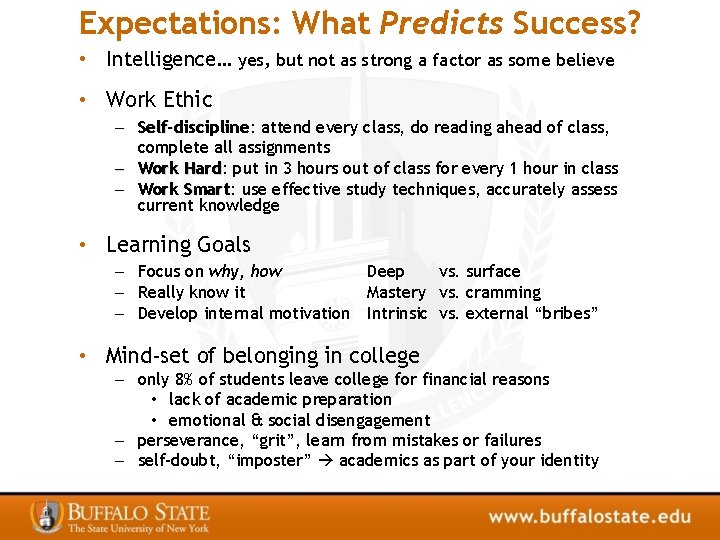 Expectations: What Predicts Success? • Intelligence… yes, but not as strong a factor as