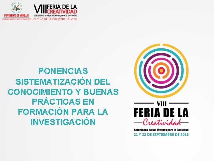 PONENCIAS SISTEMATIZACIÓN DEL CONOCIMIENTO Y BUENAS PRÁCTICAS EN FORMACIÓN PARA LA INVESTIGACIÓN 