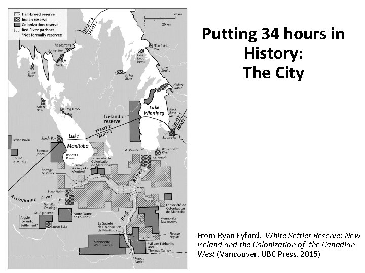 Putting 34 hours in History: The City From Ryan Eyford, White Settler Reserve: New