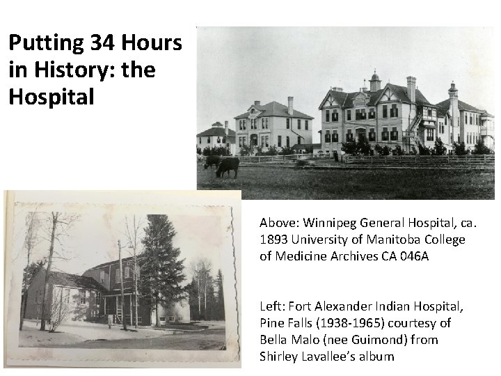 Putting 34 Hours in History: the Hospital Above: Winnipeg General Hospital, ca. 1893 University