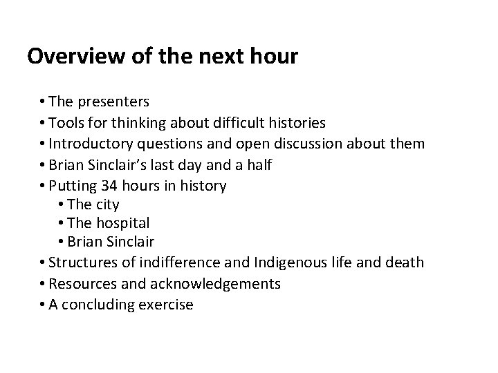 Overview of the next hour • The presenters • Tools for thinking about difficult