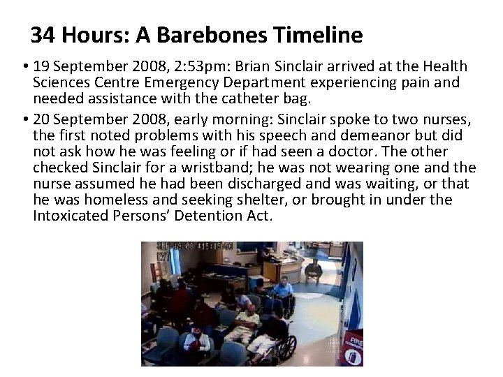 34 Hours: A Barebones Timeline • 19 September 2008, 2: 53 pm: Brian Sinclair