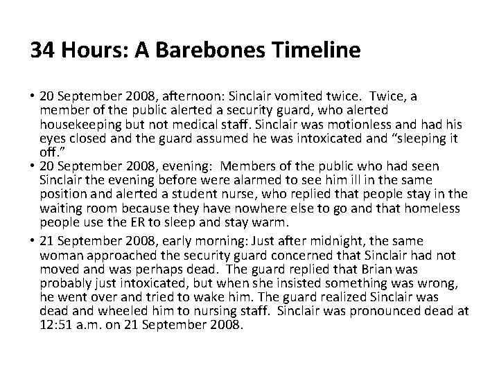 34 Hours: A Barebones Timeline • 20 September 2008, afternoon: Sinclair vomited twice. Twice,