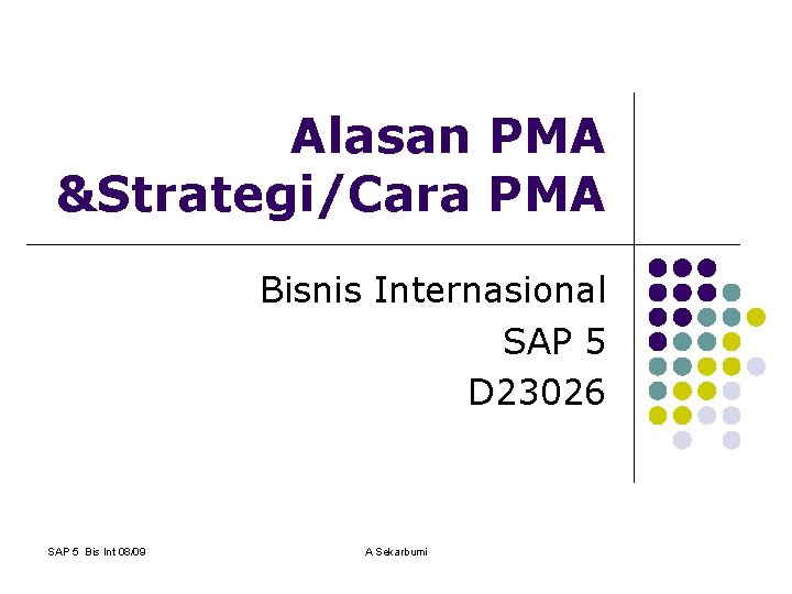 Alasan PMA &Strategi/Cara PMA Bisnis Internasional SAP 5 D 23026 SAP 5 Bis Int