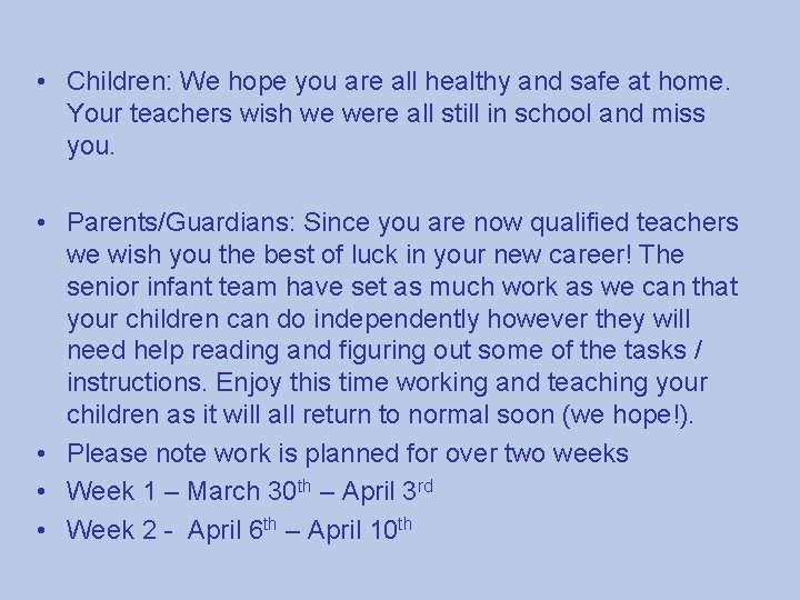  • Children: We hope you are all healthy and safe at home. Your