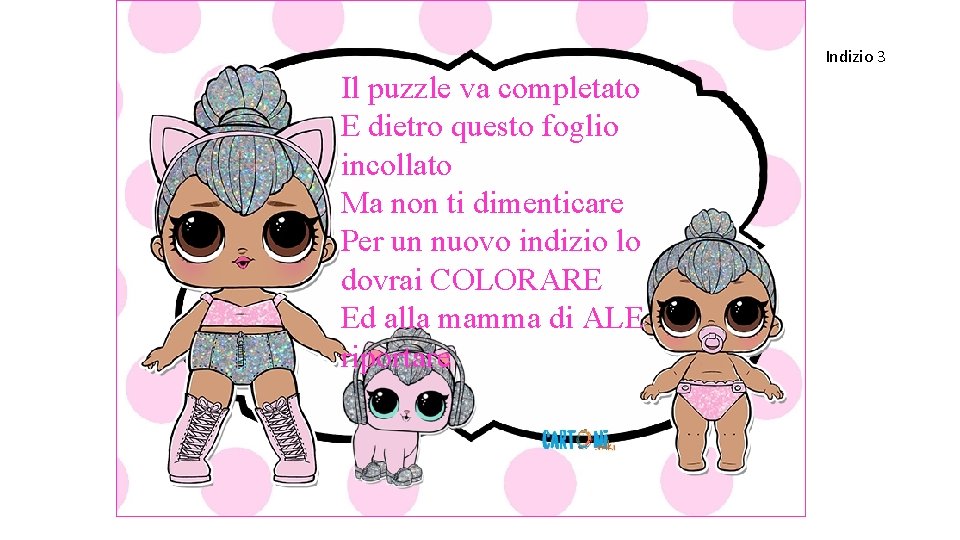 Indizio 3 Il puzzle va completato E dietro questo foglio incollato Ma non ti Indizio 3 Il puzzle va completato E dietro questo foglio incollato Ma non ti