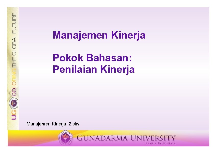 Manajemen Kinerja Pokok Bahasan: Penilaian Kinerja Manajemen Kinerja, 2 sks 