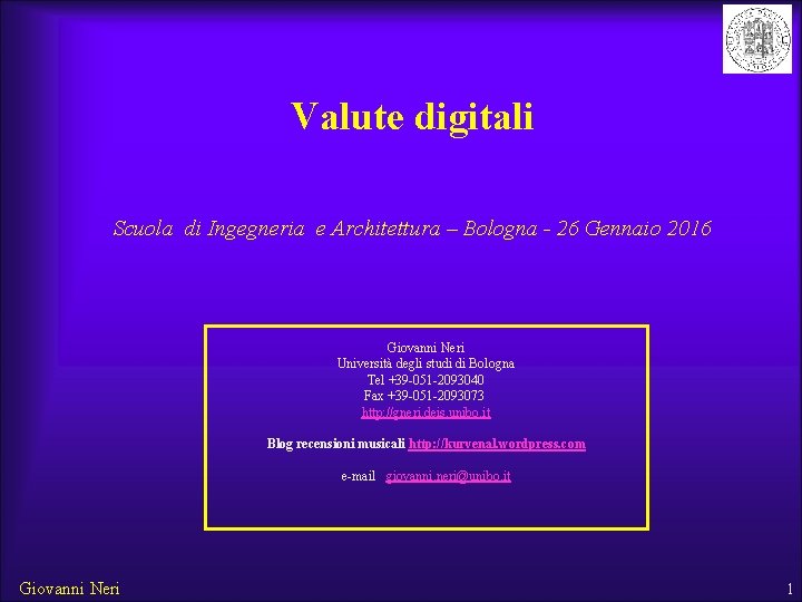Valute digitali Scuola di Ingegneria e Architettura – Bologna - 26 Gennaio 2016 Giovanni