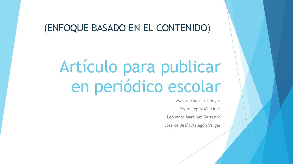 (ENFOQUE BASADO EN EL CONTENIDO) Artículo para publicar en periódico escolar Marisol González Reyes