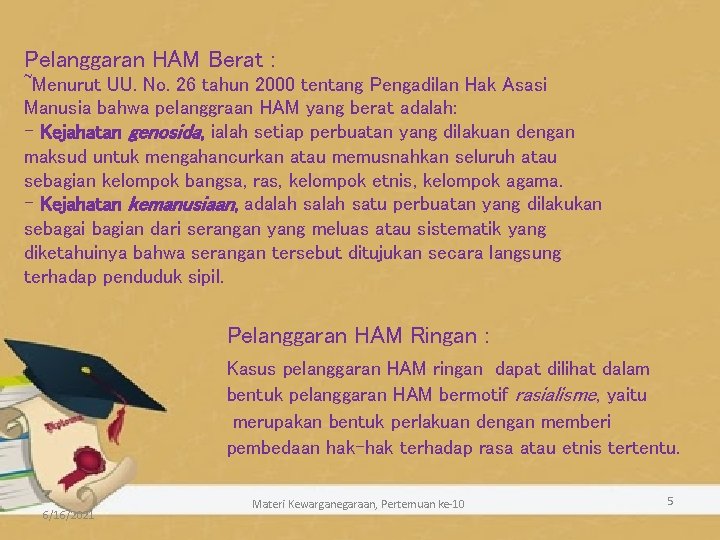 Pelanggaran HAM Berat : ~Menurut UU. No. 26 tahun 2000 tentang Pengadilan Hak Asasi