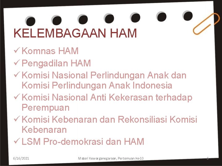 KELEMBAGAAN HAM ü Komnas HAM ü Pengadilan HAM ü Komisi Nasional Perlindungan Anak dan