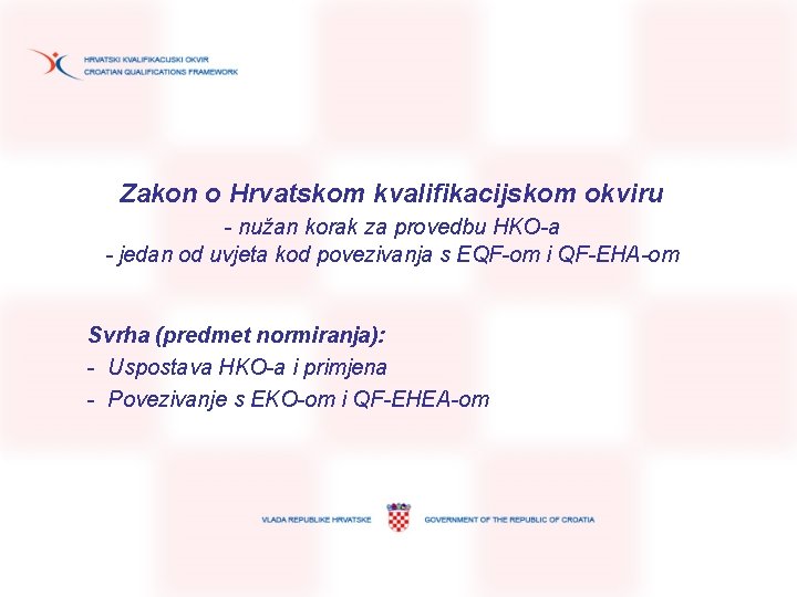 Zakon o Hrvatskom kvalifikacijskom okviru - nužan korak za provedbu HKO-a - jedan od