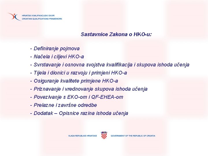 Sastavnice Zakona o HKO-u: - Definiranje pojmova - Načela i ciljevi HKO-a - Svrstavanje Sastavnice Zakona o HKO-u: - Definiranje pojmova - Načela i ciljevi HKO-a - Svrstavanje