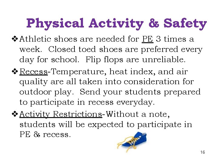 Physical Activity & Safety v Athletic shoes are needed for PE 3 times a