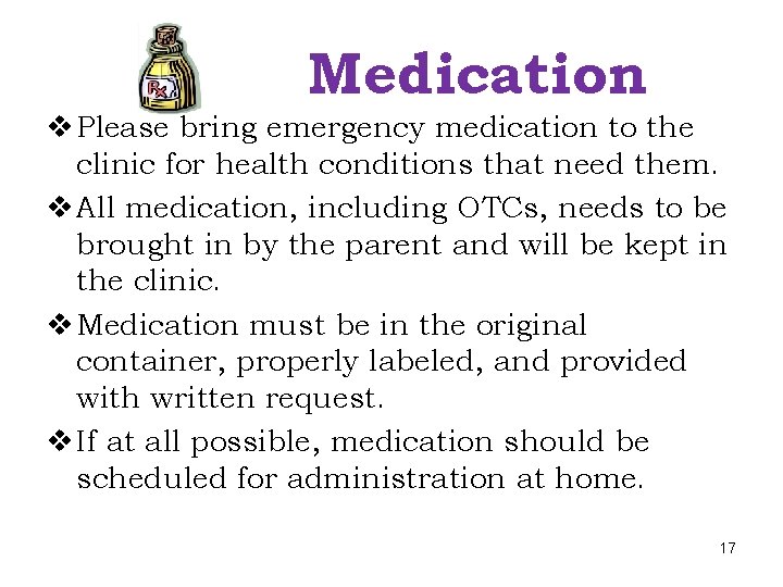 Medication v Please bring emergency medication to the clinic for health conditions that need