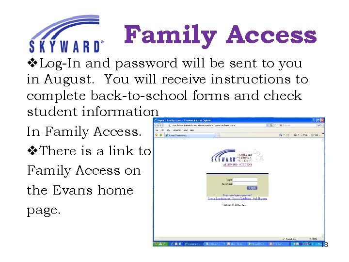 Family Access v. Log-In and password will be sent to you in August. You