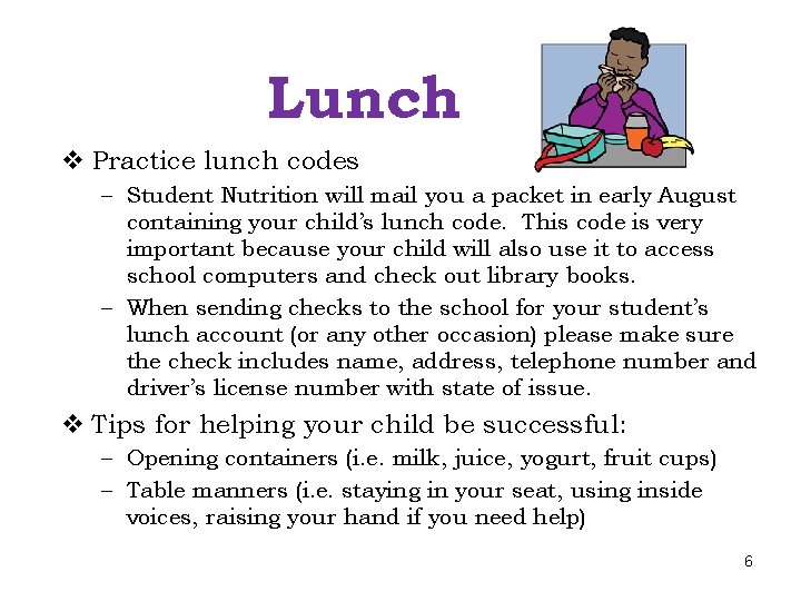 Lunch v Practice lunch codes – Student Nutrition will mail you a packet in